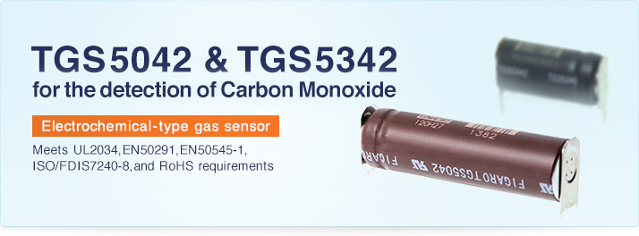 TGS5042 & TGS5342
for the detection of Carbon Monoxide